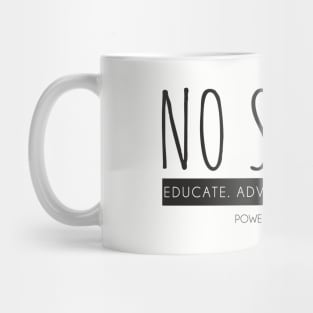 No Shame Educate Advocate Celebrate Mug